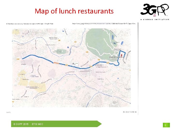 Map of lunch restaurants © 3 GPP 2015 ETSI MCC 5 