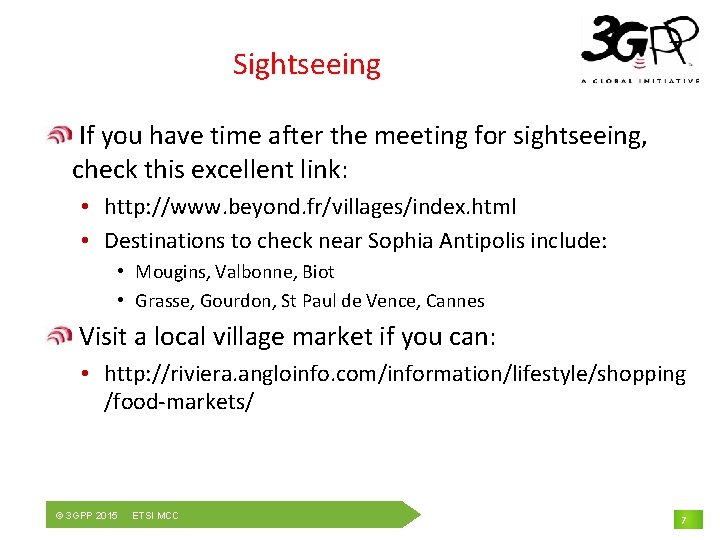 Sightseeing If you have time after the meeting for sightseeing, check this excellent link: