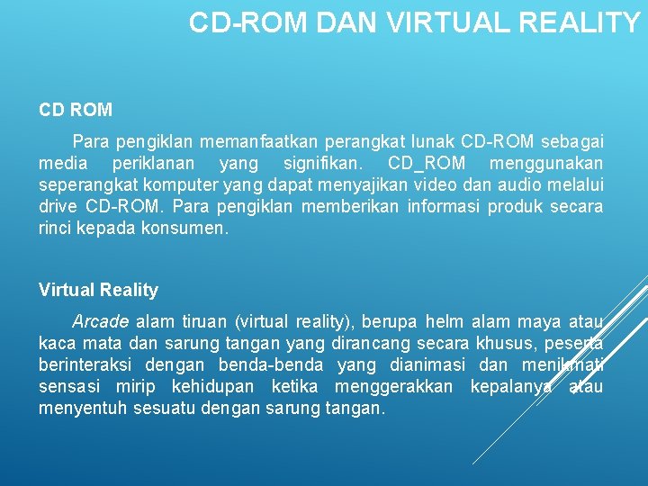 CD-ROM DAN VIRTUAL REALITY CD ROM Para pengiklan memanfaatkan perangkat lunak CD-ROM sebagai media