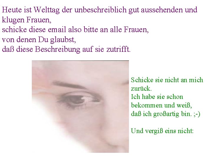 Heute ist Welttag der unbeschreiblich gut aussehenden und klugen Frauen, schicke diese email also