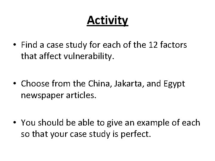 Activity • Find a case study for each of the 12 factors that affect