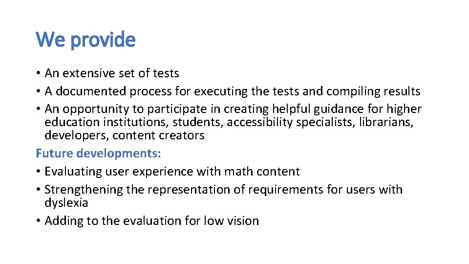 We provide • An extensive set of tests • A documented process for executing