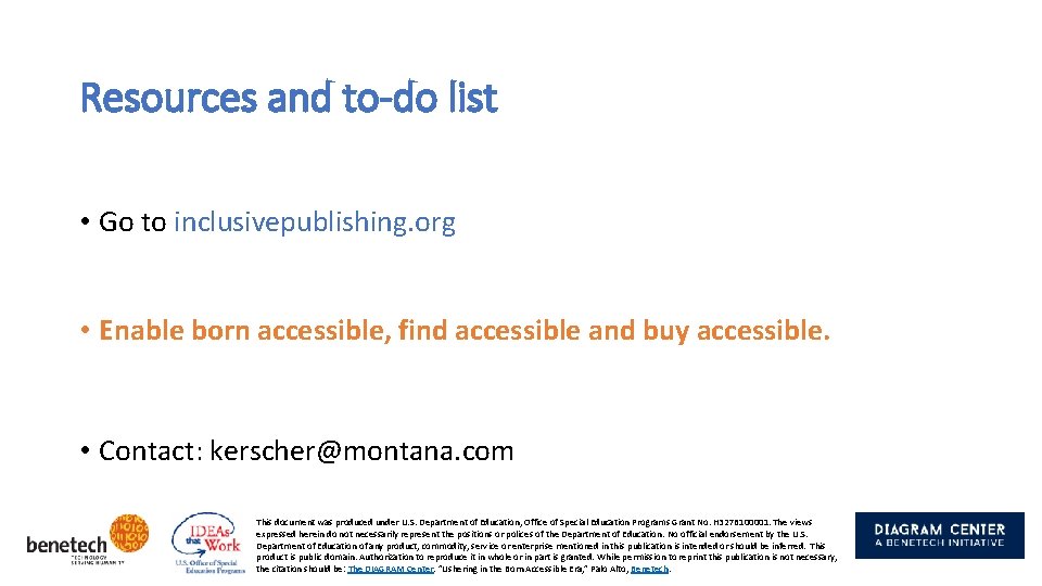 Resources and to-do list • Go to inclusivepublishing. org • Enable born accessible, find