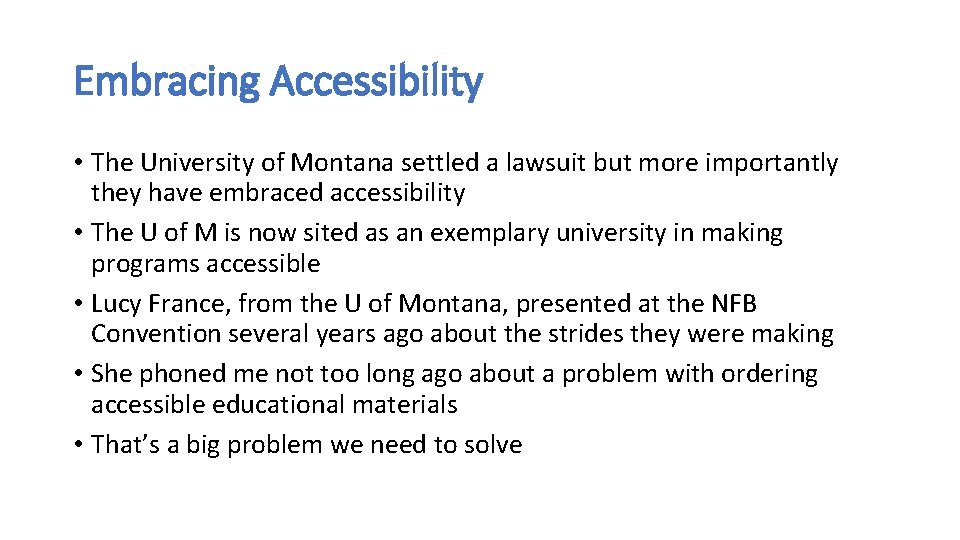 Embracing Accessibility • The University of Montana settled a lawsuit but more importantly they