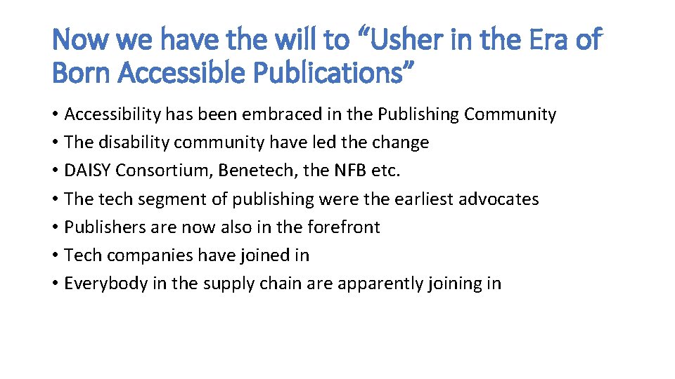 Now we have the will to “Usher in the Era of Born Accessible Publications”