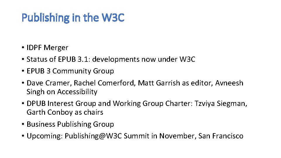 Publishing in the W 3 C • IDPF Merger • Status of EPUB 3.