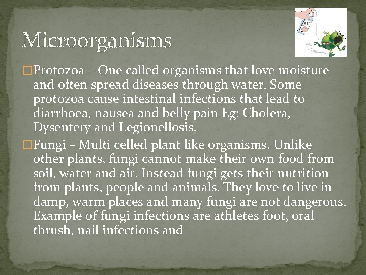 Microorganisms �Protozoa – One called organisms that love moisture and often spread diseases through