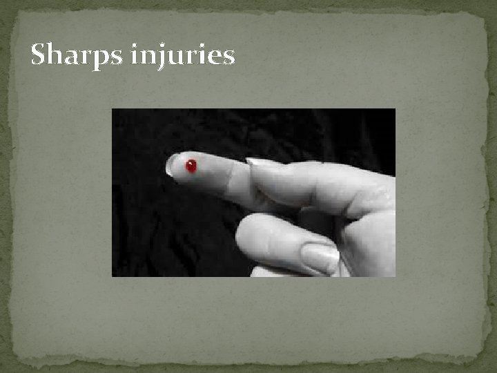 Sharps injuries 