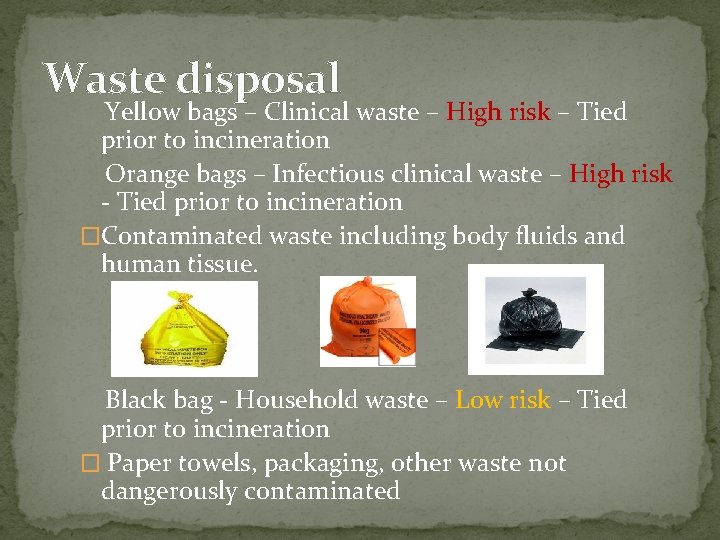 Waste disposal Yellow bags – Clinical waste – High risk – Tied prior to