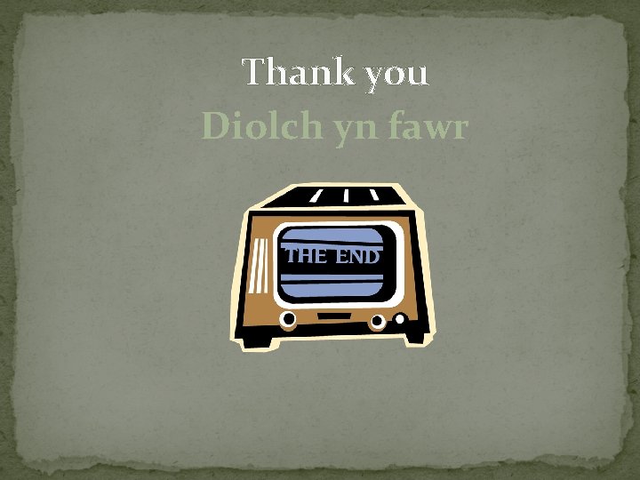 Thank you Diolch yn fawr 