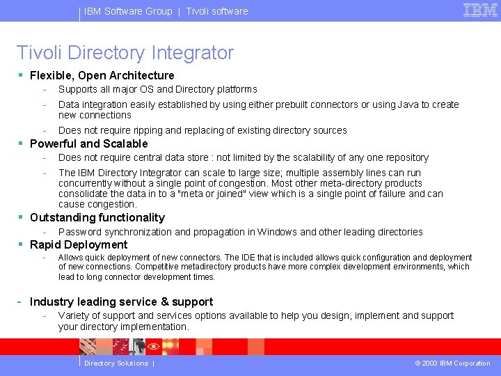 IBM Software Group | Tivoli software Tivoli Directory Integrator § Flexible, Open Architecture -