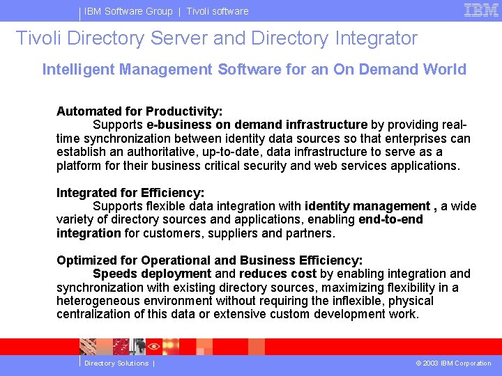 IBM Software Group | Tivoli software Tivoli Directory Server and Directory Integrator Intelligent Management