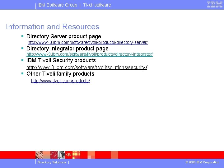 IBM Software Group | Tivoli software Information and Resources § Directory Server product page