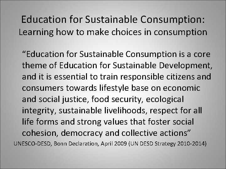 Education for Sustainable Consumption: Learning how to make choices in consumption “Education for Sustainable