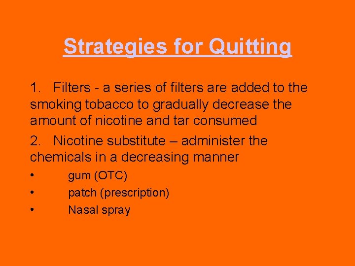 Strategies for Quitting 1. Filters - a series of filters are added to the