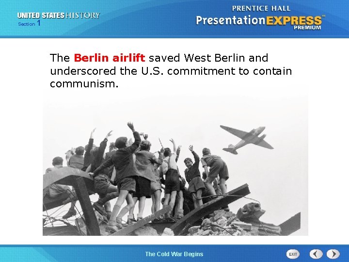 Section 1 The Berlin airlift saved West Berlin and underscored the U. S. commitment