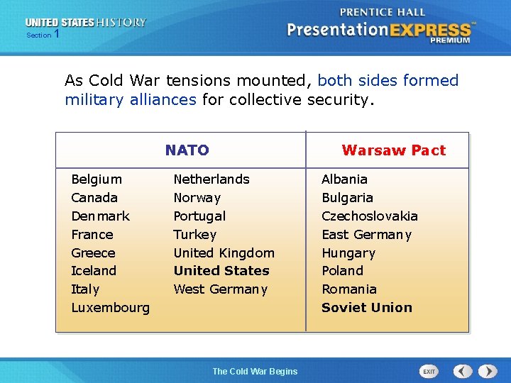 Section 1 As Cold War tensions mounted, both sides formed military alliances for collective