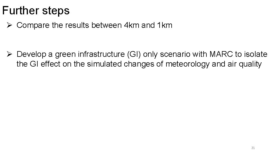 Further steps Ø Compare the results between 4 km and 1 km Ø Develop