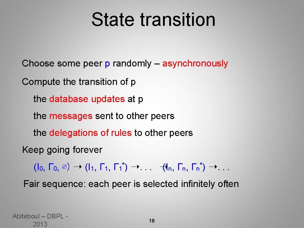 State transition Choose some peer p randomly – asynchronously Compute the transition of p