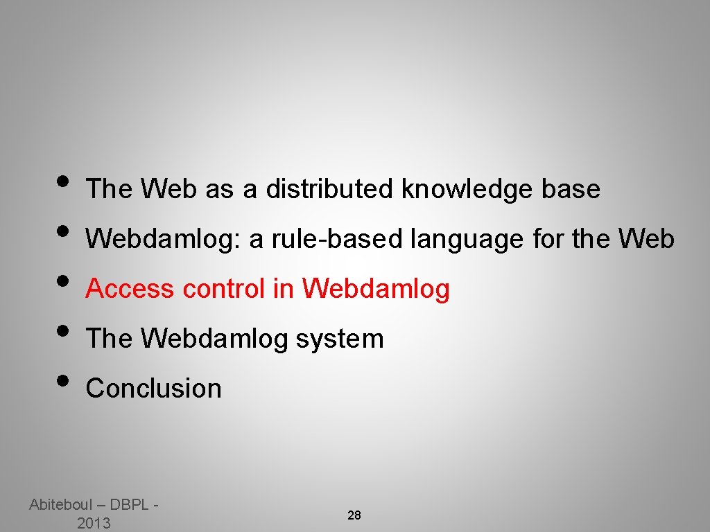  • • • The Web as a distributed knowledge base Webdamlog: a rule-based