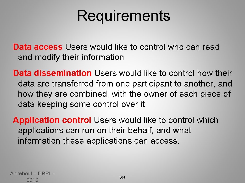 Requirements Data access Users would like to control who can read and modify their