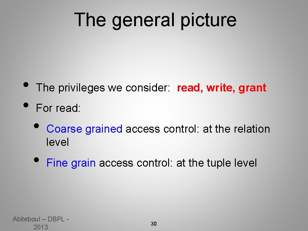 The general picture • • The privileges we consider: read, write, grant For read: