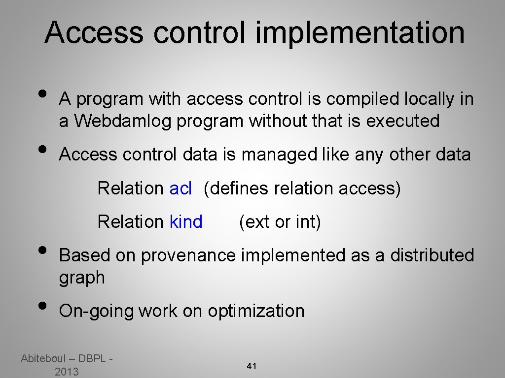 Access control implementation • • A program with access control is compiled locally in