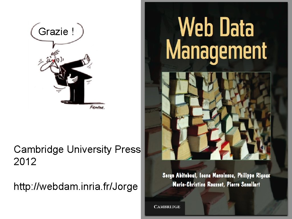 Grazie ! Cambridge University Press, 2012 http: //webdam. inria. fr/Jorge 