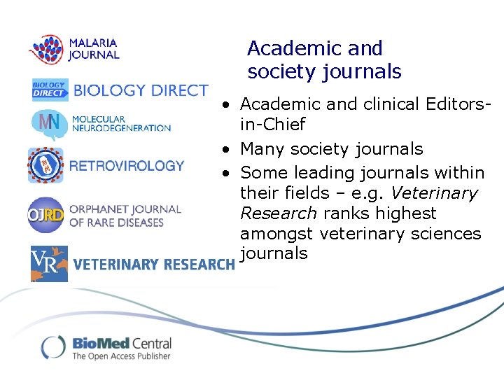 Academic and society journals • Academic and clinical Editorsin-Chief • Many society journals •