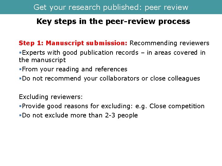 Get your research published: peer review Key steps in the peer-review process Step 1: