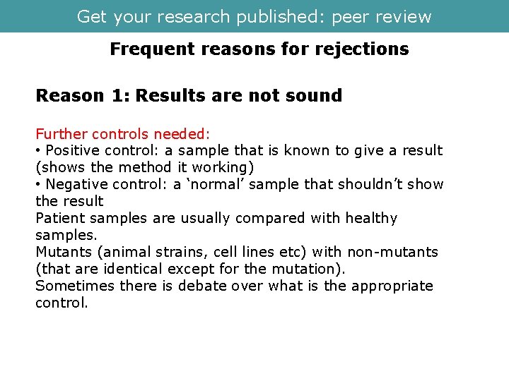 Get your research published: peer review Frequent reasons for rejections Reason 1: Results are