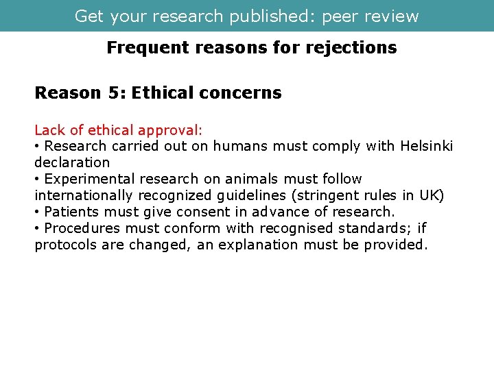 Get your research published: peer review Frequent reasons for rejections Reason 5: Ethical concerns