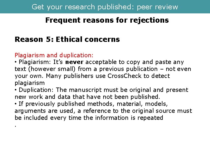 Get your research published: peer review Frequent reasons for rejections Reason 5: Ethical concerns