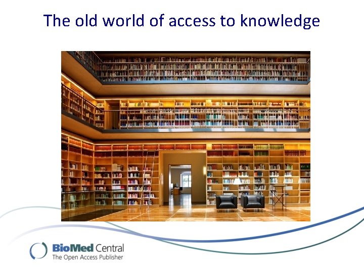 The old world of access to knowledge 