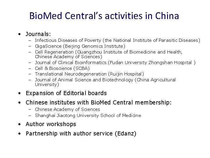 Bio. Med Central’s activities in China • Journals: – Infectious Diseases of Poverty (the