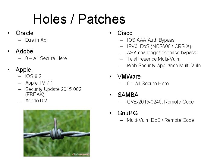 Holes / Patches • Oracle – Due in Apr • Adobe – 0 –