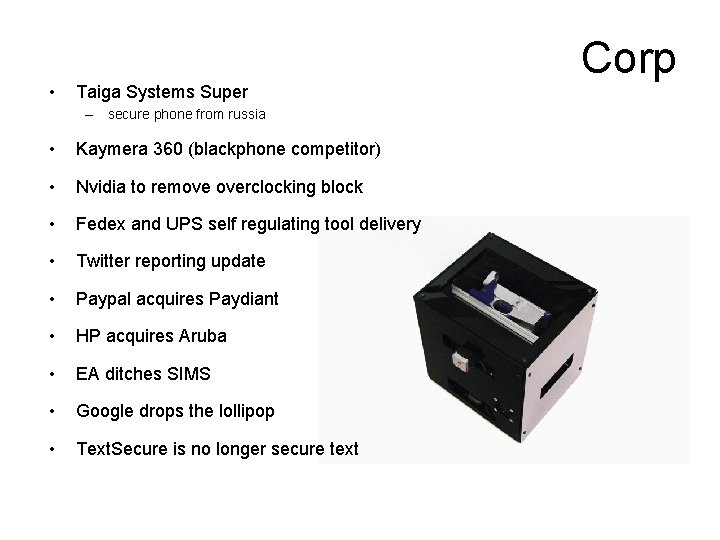  • Taiga Systems Super – secure phone from russia • Kaymera 360 (blackphone