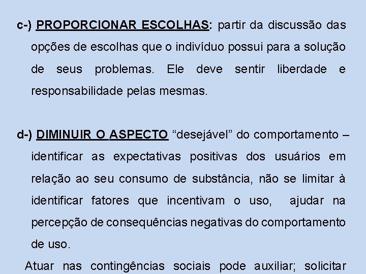 c-) PROPORCIONAR ESCOLHAS: partir da discussão das opções de escolhas que o indivíduo possui