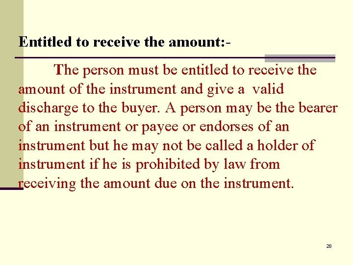 Entitled to receive the amount: The person must be entitled to receive the amount