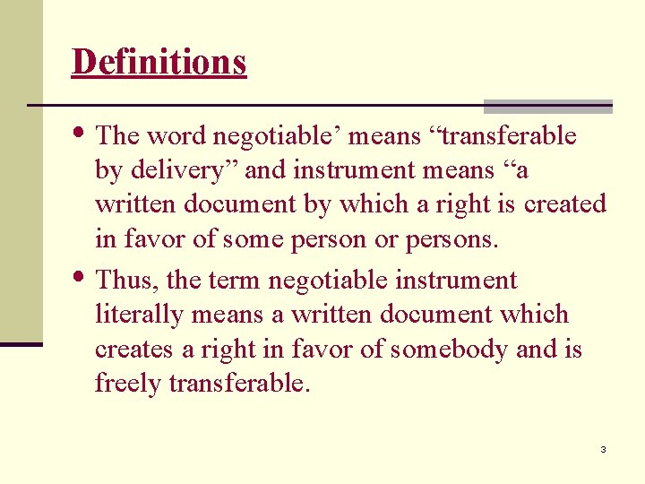 Definitions The word negotiable’ means “transferable by delivery” and instrument means “a written document