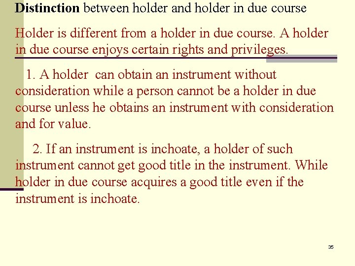 Distinction between holder and holder in due course Holder is different from a holder