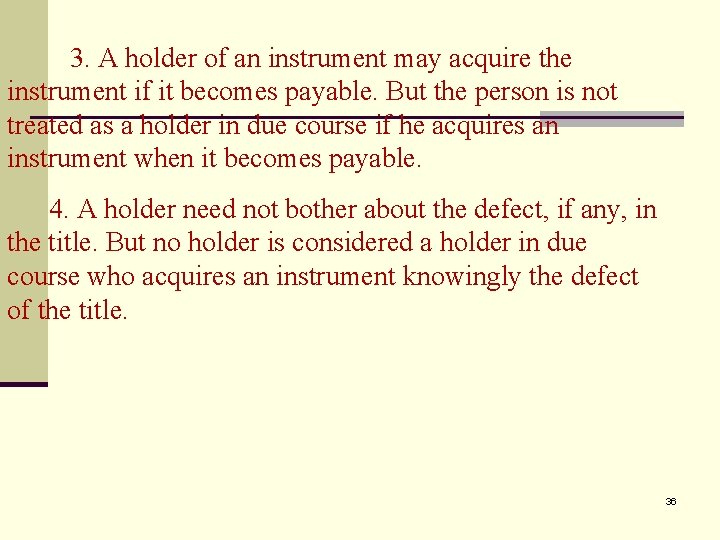 3. A holder of an instrument may acquire the instrument if it becomes payable.