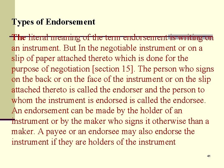 Types of Endorsement The literal meaning of the term endorsement is writing on an