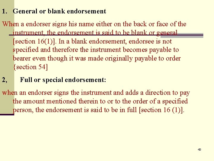 1. General or blank endorsement When a endorser signs his name either on the