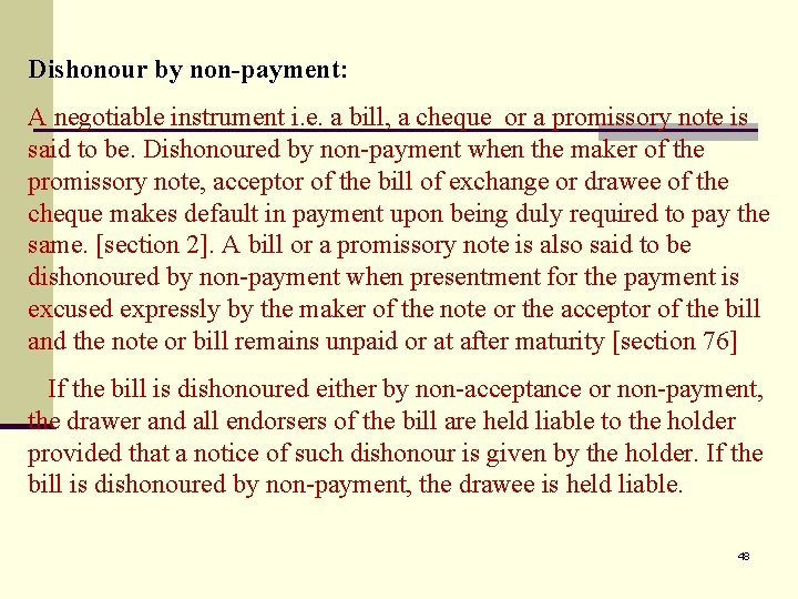 Dishonour by non-payment: A negotiable instrument i. e. a bill, a cheque or a