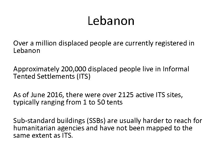 Lebanon Over a million displaced people are currently registered in Lebanon Approximately 200, 000