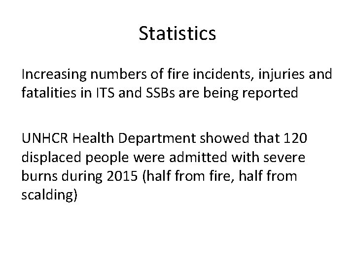 Statistics Increasing numbers of fire incidents, injuries and fatalities in ITS and SSBs are