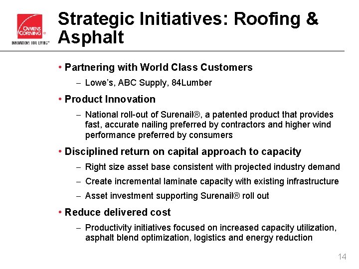 Strategic Initiatives: Roofing & Asphalt • Partnering with World Class Customers – Lowe’s, ABC