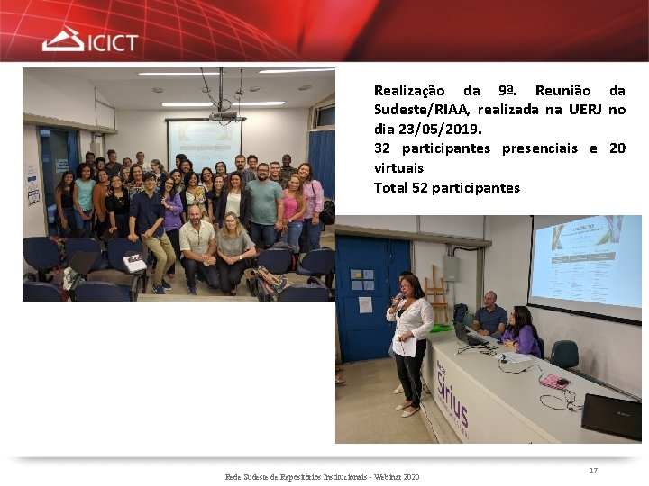 Realização da 9ª. Reunião da Sudeste/RIAA, realizada na UERJ no dia 23/05/2019. 32 participantes