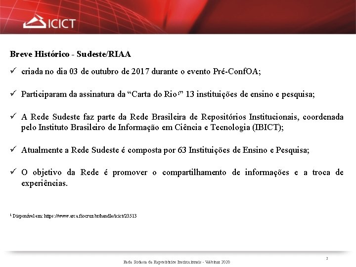 Breve Histórico - Sudeste/RIAA ü criada no dia 03 de outubro de 2017 durante